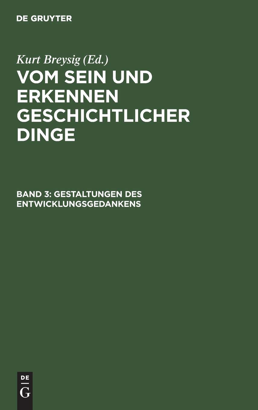 Gestaltungen des Entwicklungsgedankens: Aus Vom Sein Und Erkennen Geschichtlicher Dinge