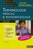 Terminologie médicale et physiopathologie : formations paramédicales : AS, AP, IFSI...