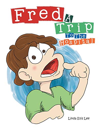 Fred: A Trip To The Hospital