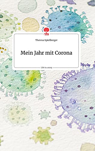 Mein Jahr mit Corona. Life is a Story - story.one
