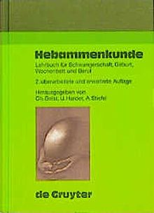 Hebammenkunde: Lehrbuch für Schwangerschaft, Geburt, Wochenbett und Beruf