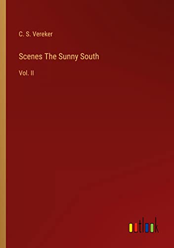Scenes The Sunny South: Vol. II