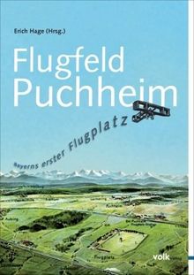 Flugfeld Puchheim: Bayerns erster Flugplatz von Erich Hage | Buch | Zustand akzeptabel