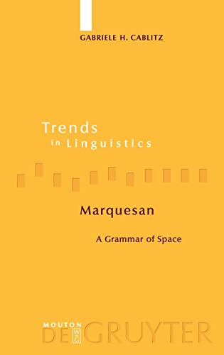 Marquesan: A Grammar of Space (Trends in Linguistics. Studies and Monographs [TiLSM], 169)