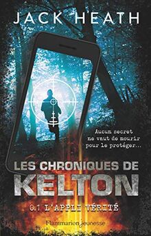 Les chroniques de Kelton. Vol. 1. L'appli vérité