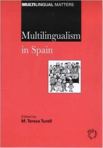 Multilingualism in Spain: Sociolinguistic and Psycholinguistic Aspects of Linguistic Minority Groups (Multilingual Matters)