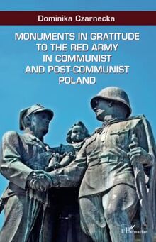 Monuments in gratitude to the Red Army in communist and post-communist Poland