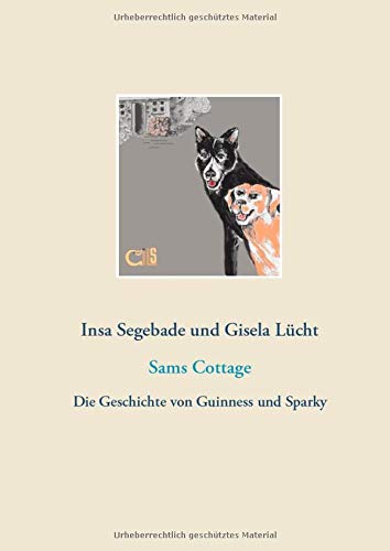 Sams Cottage: Die Geschichte von Guinness und Sparky