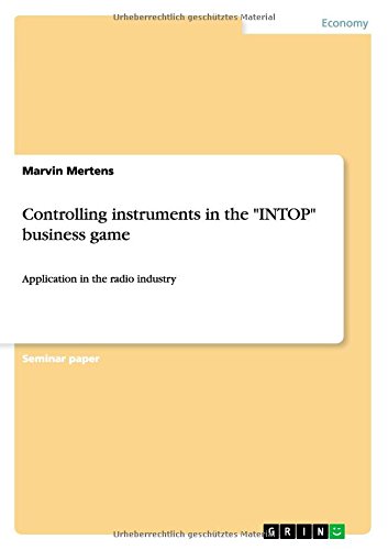 Controlling instruments in the INTOP business game: Application in the radio industry