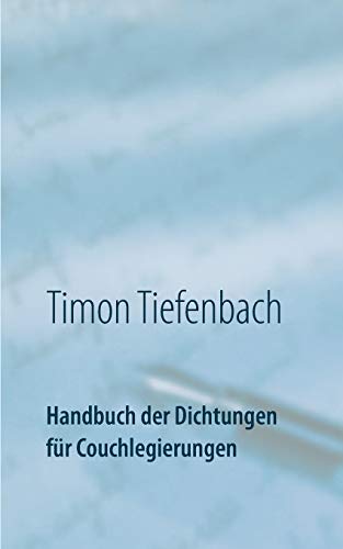 Handbuch der Dichtungen für Couchlegierungen: Bei Übersetzung auch für Setzierungen geeignet.