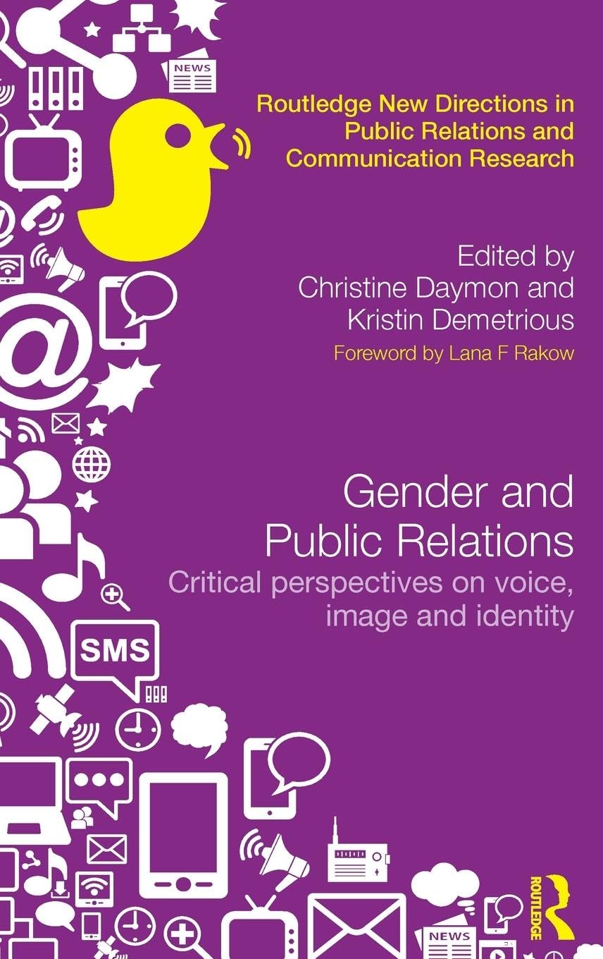 Gender and Public Relations: Critical Perspectives on Voice, Image and Identity (Routledge New Directions in Public Relations and Communication Research)