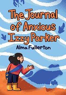 The Journal of Anxious Izzy Parker