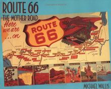 Route 66: The Mother Road: The Mother Road: 66th Anniversary Ed