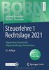 Steuerlehre 1 Rechtslage 2021: Allgemeines Steuerrecht, Abgabenordnung, Umsatzsteuer (Bornhofen Steuerlehre 1 LB)