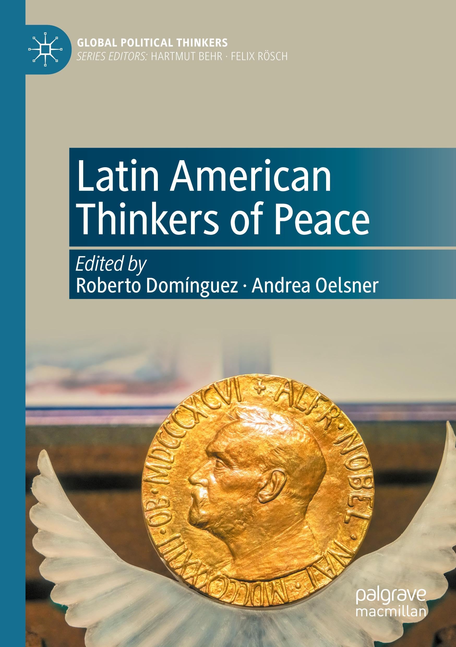 Latin American Thinkers of Peace (Global Political Thinkers)