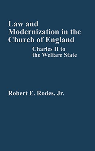 Law and Modernization in the Church of England: Charles II to the Welfare State (Study of the Legal History of Establishment in England, Vol 3)