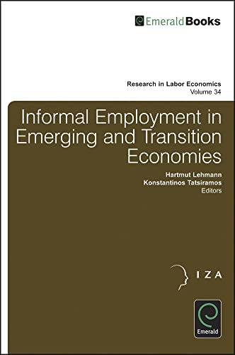 Informal Employment in Emerging and Transition Economies (Research in Labor Economics, 34, Band 34)