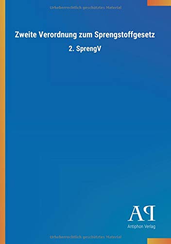 Zweite Verordnung zum Sprengstoffgesetz: 2. SprengV