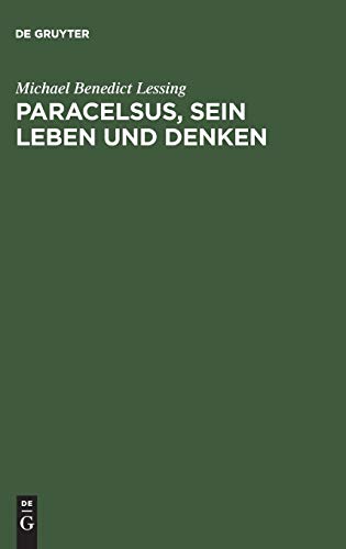 Paracelsus, sein Leben und Denken: Drei Bücher