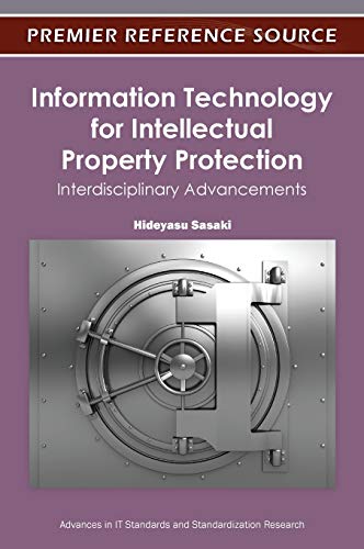 Information Technology for Intellectual Property Protection: Interdisciplinary Advancements (Premier Reference Source)