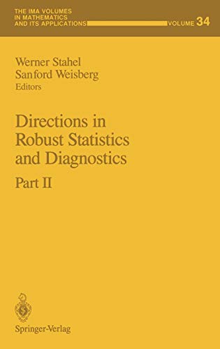 Directions in Robust Statistics and Diagnostics: Part II (The IMA Volumes in Mathematics and its Applications, 34, Band 34)