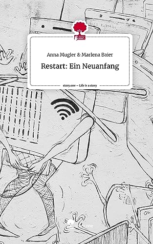 Restart: Ein Neuanfang. Life is a Story - story.one
