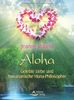Aloha - Gelebte Liebe und hawaiianische Huna-Philosophie