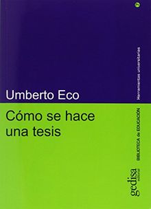 Cómo se hace una tesis : técnicas y procedimientos de estudio, investigación y escritura (Herramientas, Band 7)