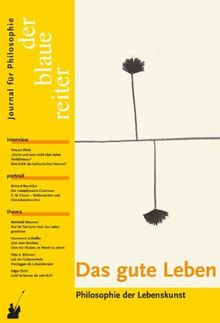 Der Blaue Reiter. Journal für Philosophie: Der Blaue Reiter 28. Journal für Philosophie / Das gute Leben: Philosophie der Lebenskunst: BD 28