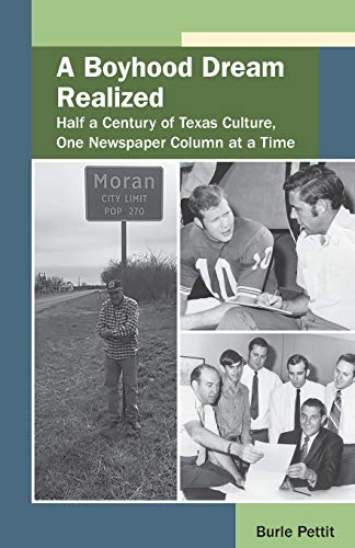 A Boyhood Dream Realized: : Half a Century of Texas Culture, One Newspaper Column at a Time (Texas Folklore Society Extra Book, Band 27)