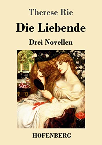Die Liebende: Drei Novellen