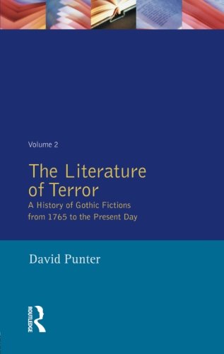 The Literature of Terror: Volume 2: History of Gothic Fiction from 1765 to the Present Day