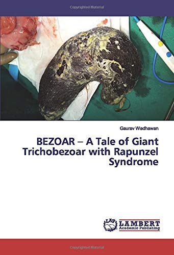BEZOAR – A Tale of Giant Trichobezoar with Rapunzel Syndrome