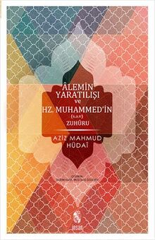 Alemin Yaratilisi ve Hz.Muhammedin s.a.v Zuhuru