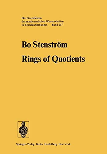 Rings of Quotients: An Introduction to Methods of Ring Theory (Grundlehren der mathematischen Wissenschaften, 217, Band 217)