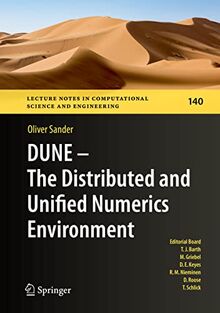 DUNE ― The Distributed and Unified Numerics Environment (Lecture Notes in Computational Science and Engineering, 140, Band 140)