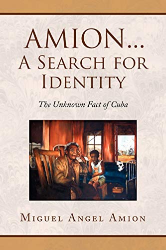 AMION...A Search for Identity: The Unknown Fact of Cuba: The Unkmown Fact of Cuba