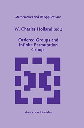 Ordered Groups and Infinite Permutation Groups (Mathematics and Its Applications (closed)) (Mathematics and Its Applications, 354, Band 354)