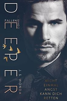 FALLEN DEEPER: Nicht einmal Angst kann dich retten (DARK ROMANCE)