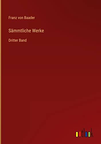 Sämmtliche Werke: Dritter Band