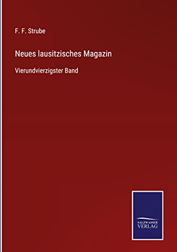 Neues lausitzisches Magazin: Vierundvierzigster Band