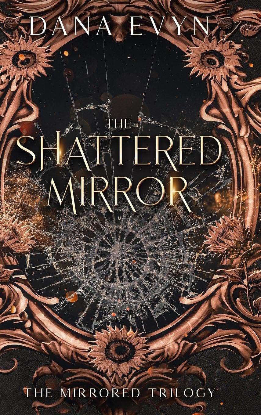 The Shattered Mirror (The Mirrored Trilogy, 3)