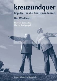 kreuzundquer. Impulse für die Konfirmandenzeit: kreuzundquer: kreuzundquer. Werkbuch mit CD-ROM. Impulse für die Konfirmandenzeit (Hypomnemata)