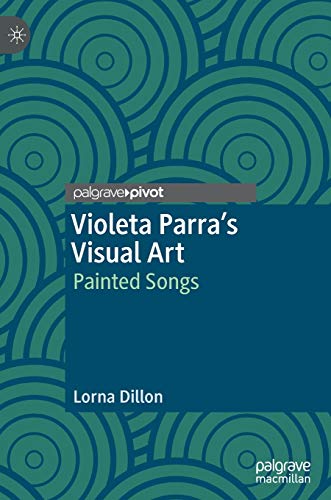 Violeta Parra’s Visual Art: Painted Songs