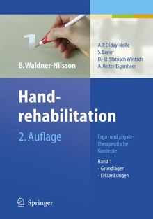 Handrehabilitation I: Für Ergo- und Physiotherapeuten, Band 1: Grundlagen, Erkrankungen