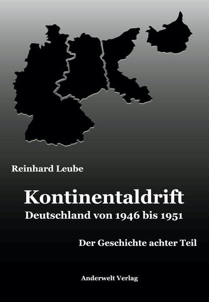 Kontinentaldrift: Deutschland von 1946 bis 1951
