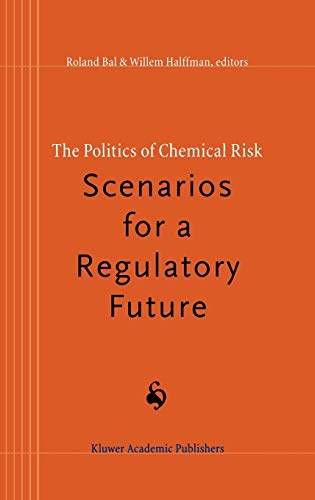 The Politics of Chemical Risk: Scenarios for a Regulatory Future