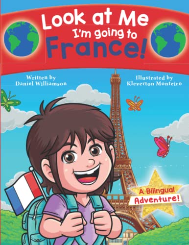 Look at Me I'm going to France!: A Bilingual Adventure (Look at Me I'm Learning, Band 22)