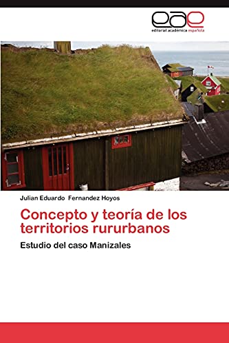 Concepto y teoría de los territorios rururbanos: Estudio del caso Manizales