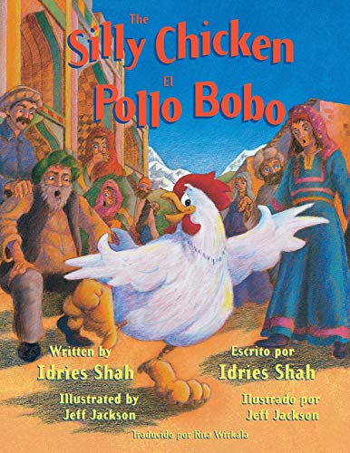 The Silly Chicken -- El pollo bobo: English-Spanish Edition (Teaching Stories)